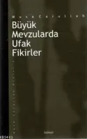 Büyük Mevzularda Ufak Fikirler