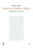 Hukukta İçerik ve Biçim ( Makalelerim 2021 ) / Kemal Gözler