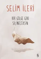 Bir Gölge Gibi Silineceksin