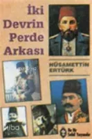 İki Devrin Perde Arkası
