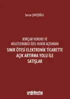 Borçlar Hukuku Ve Milletlerarası Özel Hukuk Açısından Sınır Ötesi; Elektronik Ticarette Açık Artırma Yolu İle Satışlar