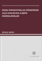 Roma İmparatorluk Döneminde Aile Hukukuna İlişkin Düzenlemeler