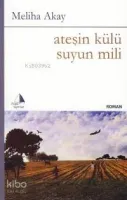 Ateşin Külü Suyun Mili
