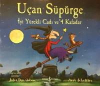 Uçan Süpürge : İyi Yürekli Cadı ve 4 Kafadar