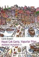 Hayat Çok Garip, Vapurlar Filan...