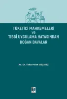 Tüketici Mahkemeleri Ve Tıbbi Uygulama Hatasından Doğan Davalar