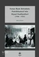 Fener Rum Ortodoks Patrikhanesinin Siyasi Faaliyet