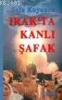 Irak´ta Kanlı Şafak