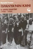 İspanya'nın Kanı / İç Savaş Deneyimi (1936- 1939)