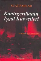 Kontrgerillanın İşgal Kuvvetleri -16 Mart 1978 Katliamı-
