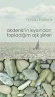 Akdeniz'in Kıyısından Topladığım Aşk Şiirleri