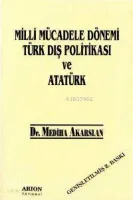 Milli Mücadele Dönemi Türk Dış Politikası ve Atatürk