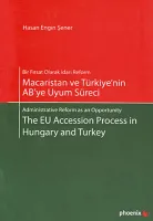 Macaristan ve Türkiye'nin AB'ye Uyum Süreci - The EU Accession Process in Hungary and Turkey
