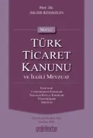 Notlu Türk Ticaret Kanunu ve İlgili Mevzuat 9.BASKI