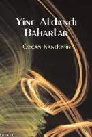 Yine Aldandı Baharlar