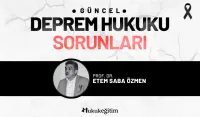 Güncel Deprem Hukuku Sorunları Video Eğitimi