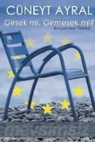 Girsek Mi, Girmesek Mi'