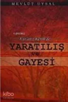 Kur'an- ı Kerim'de Yaratılış ve Gayesi