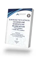 İş Hukuku'nun Güncel Gelişmeleri Sempozyumu Bildiri Kitabı (Tam Metinler)