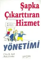 Şapka Çıkarttıran Hizmet Yönetimi