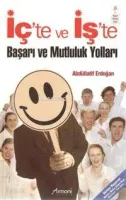 İç'te ve İş'te Başarı ve Mutluluk Yolu