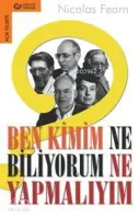 Ben Kimim? Ne Biliyorum? Ne Yapmalıyım?