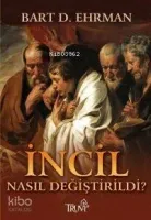 İncil Nasıl Değiştirildi?