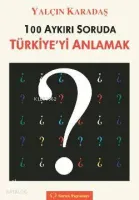 100 Aykırı Soruda Türkiye'yi Anlamak