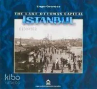 The Last Ottoman Capital İstanbul