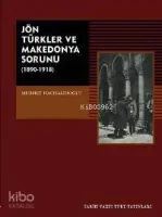 Jön Türkler ve Makedonya Sorunu (1890-1918)