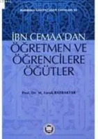 İbn Cemaa'dan Öğretmen ve Öğrencilere Öğütler