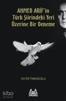 Ahmet Arif'in Türk Şiirindeki Yeri Üzerine Bir Deneme