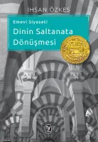 Emevi Siyaseti Dinin Saltanata Dönüşmesi