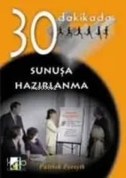 30 Dakikada Sunuşa Hazırlanma
