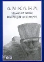 Ankara Başkentin Tarihi, Arkeolojisi ve Mimarisi