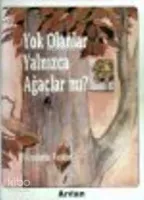 Yok Olanlar Yalnızca Ağaçlar mı?