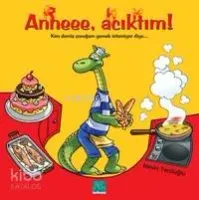 Anneee, Acıktım!