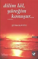 Dilim Lâl, Yüreğim Konuşur