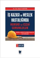 İş Kazası ve Meslek Hastalığında Hukuki ve Cezai Sorumluluk