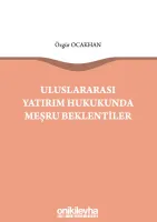 Uluslararası Yatırım Hukukunda Meşru Beklentiler