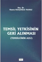 Temsil Yetkisinin Geri Alınması (Temsilcinin Azli) ( YILMAZ )