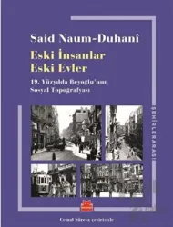 Eski İnsanlar Eski Evler 19. Yüzyılda Beyoğlu'nun Sosyal Topoğrafyası