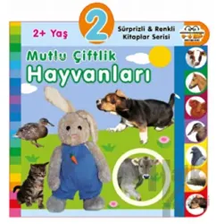 2+ Yaş Mutlu Çiftlik Hayvanları Sürprizli ve Renkli Kitaplar Serisi