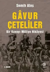 Gavur Çeteliler Bir Kuvayı Milliye Hikayesi