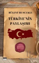 Türkiye'nin Paylaşımı Osmanlı'dan Demokrasiye