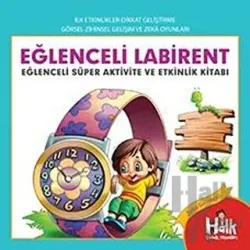 Eğlenceli Labirent - Eğlenceli Süper Aktivite ve Etkinlik Kitabı