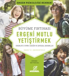 Ergen Psikolojisi Rehberi Ergeni Mutlu Yetiştirmek Büyüme Fırtınası