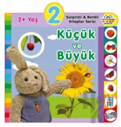 2+ Yaş Küçük ve Büyük (Ciltli) Sürprizli ve Renkli Kitaplar Serisi