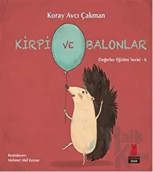 Kirpi ve Balonlar - Değerler Eğitimi Serisi - 6 Değerler Eğitimi Serisi - 6
