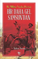 Bir Daha Gel Samsun’dan Bir Milletin Varoluş Destanı